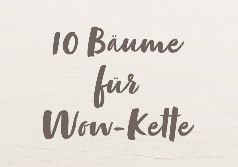 Spende 10 Bäume und erhalte kostenlose Wow-Kette